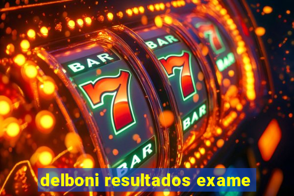 delboni resultados exame